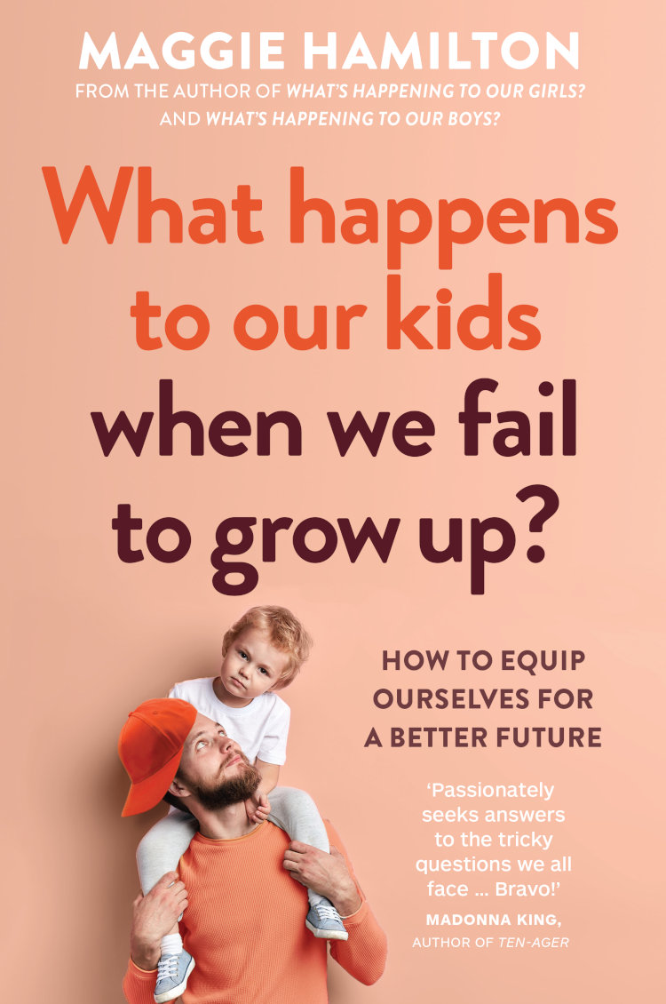 What Happens to Our Kids  When We Fail to Grow Up?